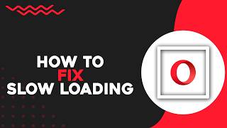 How To Fix Opera Browser Slow Loading (Quick Tutorial)