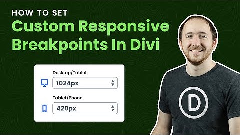 How To Set Custom Responsive Breakpoints In Divi Using Divi Responsive Helper