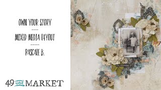 Own Your Story - Mixed media layout for 49 and Market DT