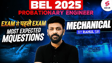 BEL 2025 Recruitment | BEL Probationary Engineer Mechanical Most Expected Questions | Rahul Sir