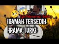 Iqamah tersedih di dunia  irama turki fakrurrazi sabirrizal  studio