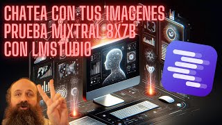 Novedades LM Studio - Chatea con tus imágenes y modelos mucho más potentes (Llava y Mixtral)