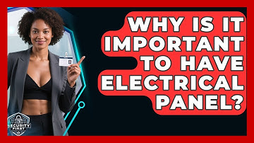 Why Is It Important To Have Electrical Panel? - SecurityFirstCorp.com