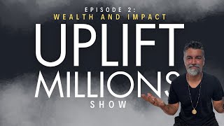 S1/E2: Money + Impact: The Formula To Uplift Humanity