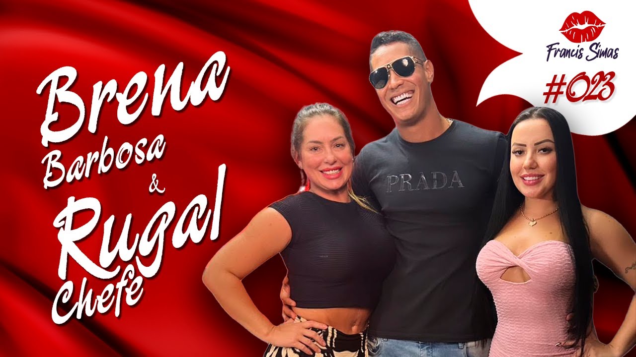 Brena Barbosa e Rugal Chefe no Francis Simas Podcast