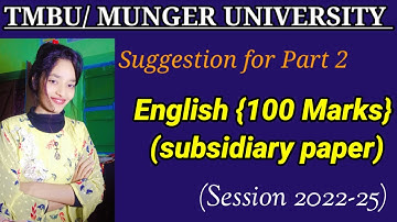 Suggestion for part 2 English subsidiary paper for 2022 -25, important questions for Tmbu/ munger