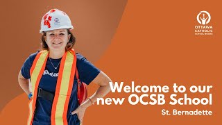 Welcome to our new OCSB School - St. Bernadette