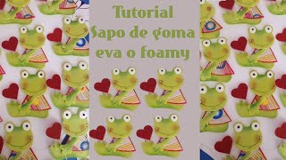 Sapo de goma eva o foamy | tutorial