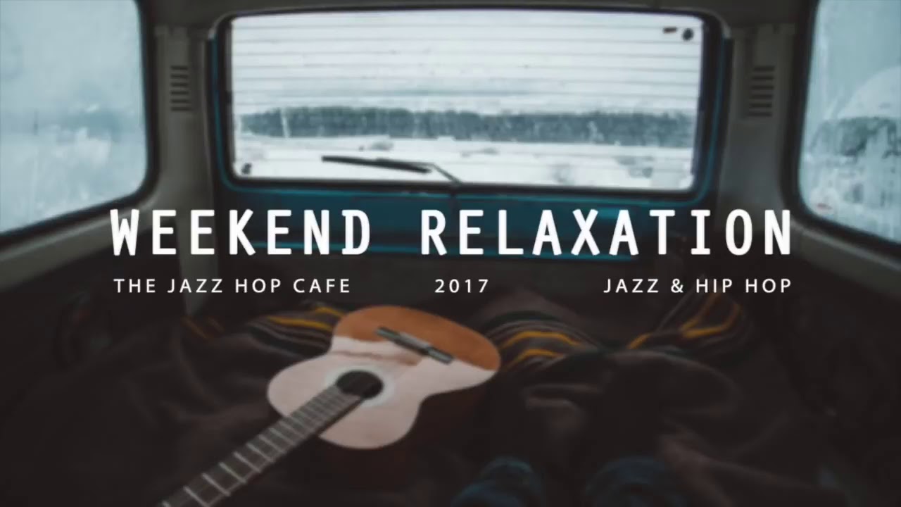 Weekend Relaxation [Jazzhop / HipHop / Chillhop] - YouTube
