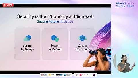 ซาร่าคัฟเวอร์ขุ่นแม่ เล่าหัวข้อหลัก Security in the Agentic Era ในงาน #MSIgnite 2025 ที่ผ่านมา 