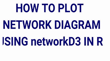 HOW TO PLOT NETWORK DIAGRAM USING networkD3 in R