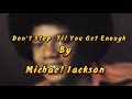 Michael Jackson Don T Stop Till You Get Enough Official Lyric Video 