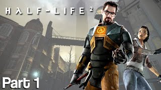Half-Life 2 (Part 1)