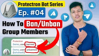 🔵 Ep 4 || How To Ban or Unban Members In Telegram Group With Protectron Bot