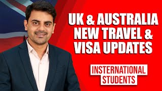 Australia & UK New Travel & Visa Updates for International Students | Study Abroad 2022