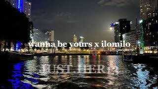 wanna be yours x ilomilo tiktok mashup