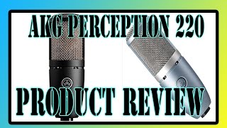 Akg Perception 220 Product Review By Itzdifferentb