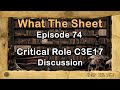 What The Sheet Podcast Episode 74 | Critical Role C3E17 Discussion