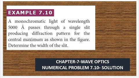 CHAPTER -7-WAVE OPTICS-EXAMPLE PROBLEM-7.10-SOLUTION