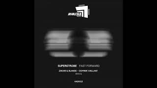 Superstrobe - Fast Forward (Zakari&Blange Remix)