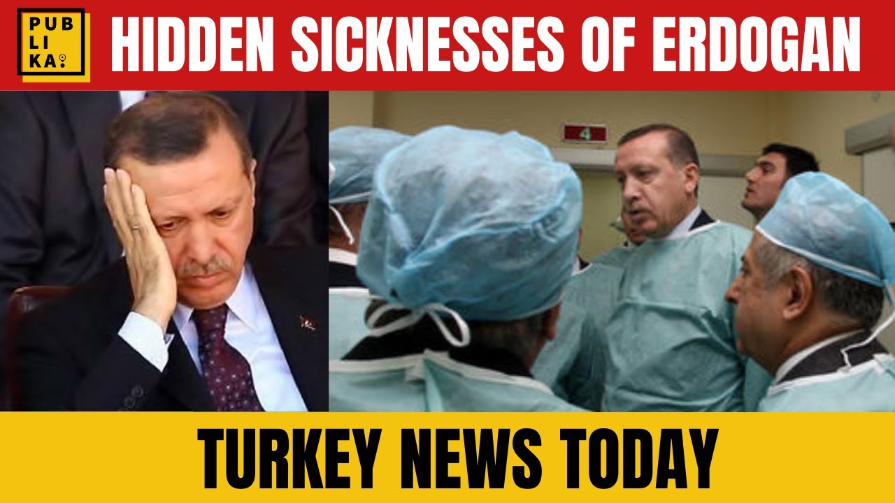 Turkey News Today Erdogan's hidden sicknesses make news in Turkey