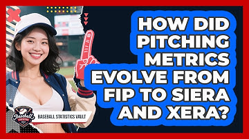 How Did Pitching Metrics Evolve From FIP To SIERA And xERA? - Baseball Statistics Vault