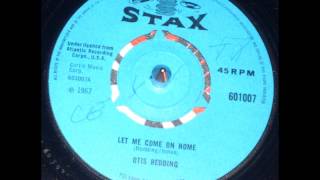 Video thumbnail of "Otis Redding   Let Me Come On Home"