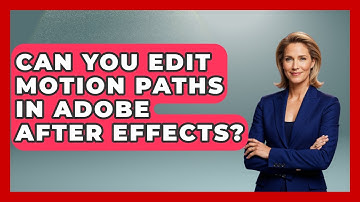 Can You Edit Motion Paths In Adobe After Effects? - Design Tool Unlocked