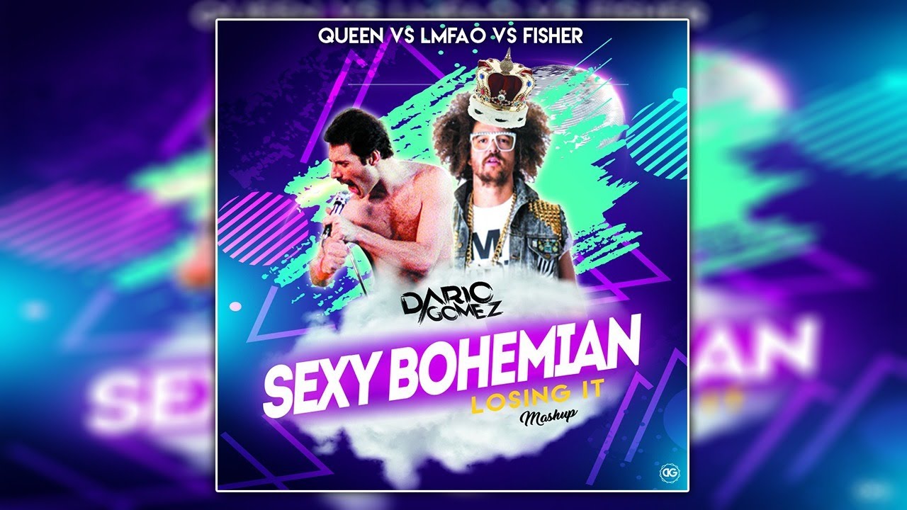 Queen vs LMFAO vs Fisher - Sexy Bohemian Losing It (Dario Gomez Dj Mashup)