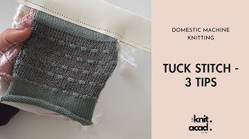 Domestic Machine Knitting - Tuck Stitch (how to make it effective)