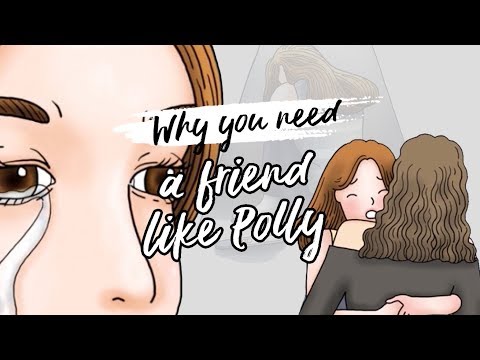 Why you need a friend like Polly - Why you need a friend like Polly