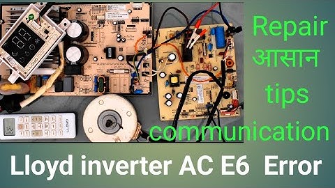Lloyad Inverter AC E6 Error || Lloyd air conditioner e6 error code || what is E6 error in Lloyd Ac