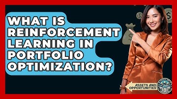 What Is Reinforcement Learning In Portfolio Optimization? - AssetsandOpportunity.org