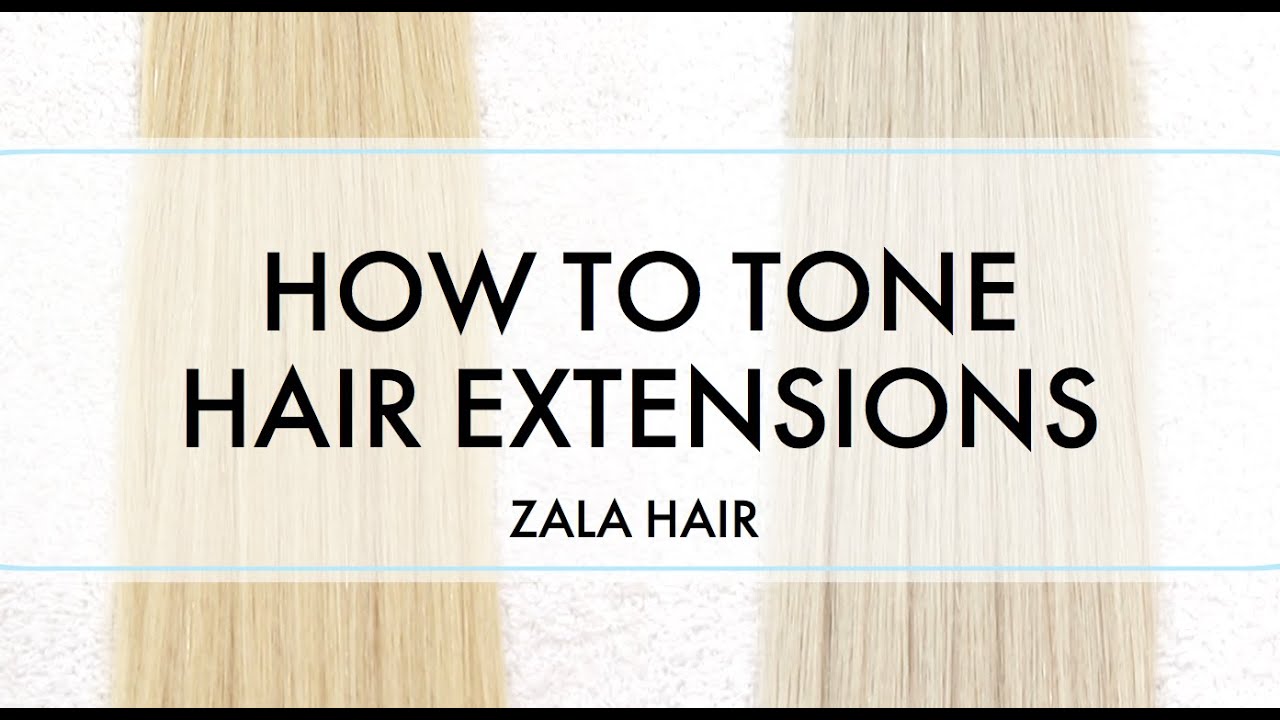 How to Tone Hair Extensions - ft. ZALA Hair - YouTube
