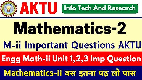 Engineering Maths 2 important questions | Aktu Maths 2 important questions | M2 important que| part1