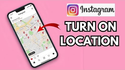 How to Turn on Location in Instagram Map 2025?
