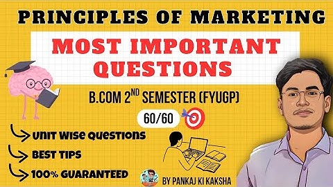PRINCIPLES OF MARKETING MOST IMPORTANT TOPICS |GAUHATI UNIVERSITY| B.Com 2nd Semester|FYUGP |NEP 🔥