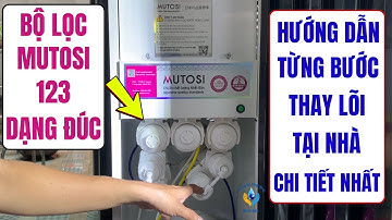 CÁCH THAY LÕI LỌC NƯỚC MUTOSI 123 DẠNG ĐÚC, THAY LÕI LỌC NƯỚC MUTOSI MÁY NÓNG NGUỘI LẠNH TẠI NHÀ