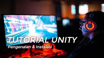 Cara membuat game menggunakan Unity - Pengenalan & Instalasi