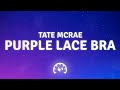 Tate McRae Purple Lace Bra Lyrics Tate McRae Purple Lace Bra Lyrics