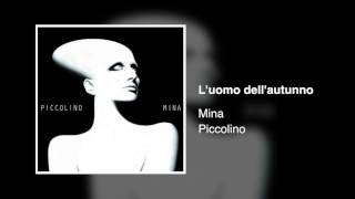 Video thumbnail of "Mina - L'uomo dell'autunno (Piccolino 2011)"