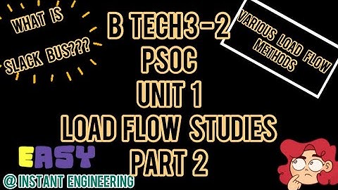 What is slack bus? Various load flow methods -Gauss Siedel method | PSOC BTech 3-2 EEE part2 #psoc