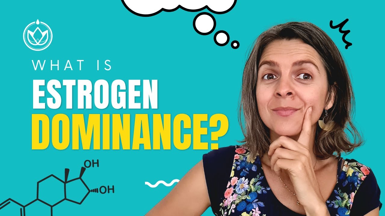 What is Estrogen Dominance? No.1 Cause of Hormone Imbalance YouTube