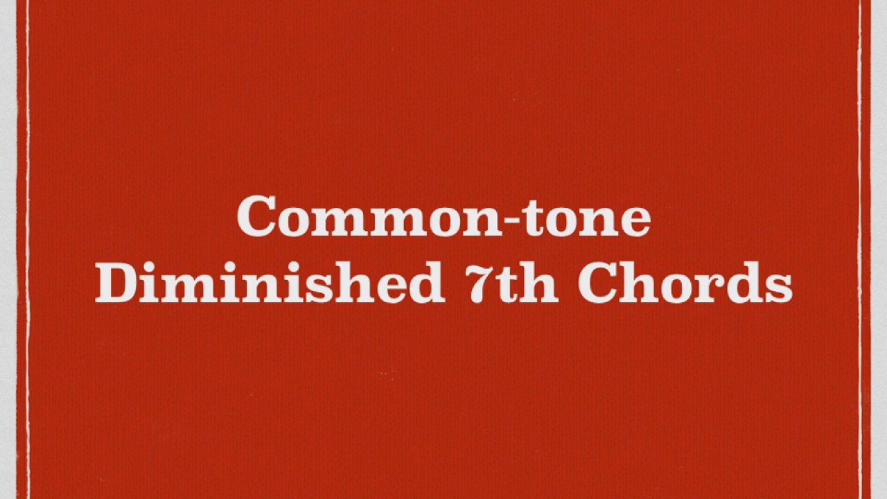 Common Tone Diminished 7th Chords - YouTube