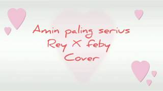 Nadin dan Sal Priadi - amin paling serius (official cover Rey mbayang ft feby putri)