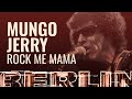 Mungo Jerry - Rock Me Mama [BERLIN LIVE]