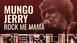 Mungo Jerry - Rock Me Mama [BERLIN LIVE]