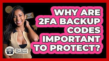 Why Are 2FA Backup Codes Important To Protect? - TheEmailToolbox.com