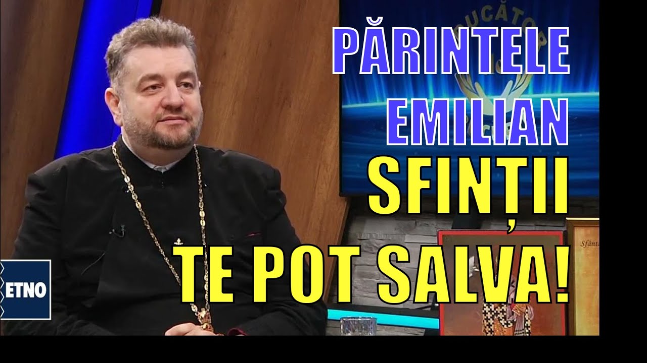 Sfinții te pot salva - Parintele Emilian Prodan Aducator de bucurie - 5 februarie 2023
