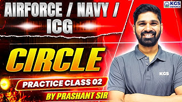 Airforce / Navy /ICG | Circle | Practice Class 02 | By Prashant Sir KGS Defence